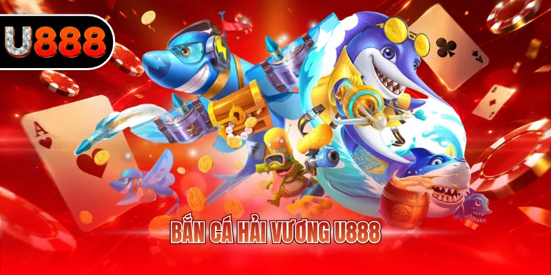 Bắn Cá Hải Vương U888 - Trải Nghiệm Game Đổi Thưởng 7 bắn cá Hải Vương U888