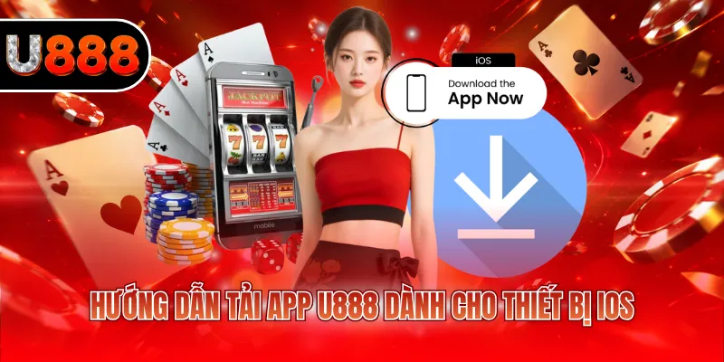 Tải App U888 - Hướng Dẫn Cài Đặt Ứng Dụng Nhanh 2026 2 Hướng dẫn tải app U888 dành cho thiết bị iOS