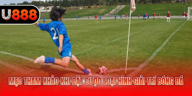Kèo Phạt Góc U888 - Cách Chơi Và Mẹo Cược Cho Newbie 4 Mẹo tham khảo khi đặt cược loại hình giải trí bóng đá