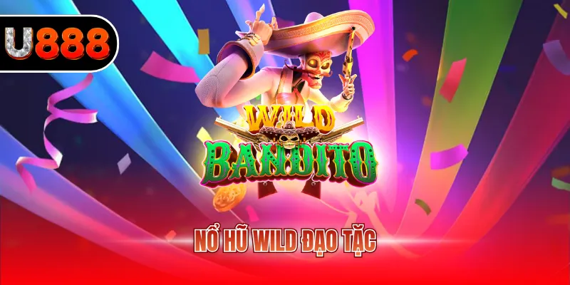 Nổ Hũ Wild Đạo Tặc - Bom Tấn Săn Thưởng Kịch Tính 2026 3 Nổ hũ Wild đạo tặc